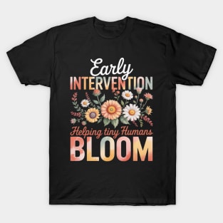 Early Intervention Therapist Helping Tiny Humans Bloom T-Shirt